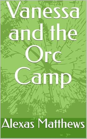 Vanessa and the Orc Camp